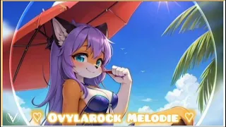 「Nightcore」➫ Ovylarock - Melodie ♡♬ {3D{{2024}@VivziDJ