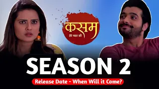 Kasam Tere Pyaar Ki Season 2 Release Date - When Will it Come?