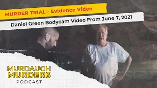 Video Evidence: STATE EXIBIT 1- Daniel Green Bodycam-REDACTED - Murdaugh Murders Trial Coverage