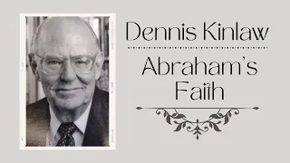 Abrahams faith - Dennis Kinlaw