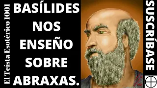 TE 1557: Esto dijo BASÍLIDES de ABRAXAS y del DEMIURGO (Gnosticismo).