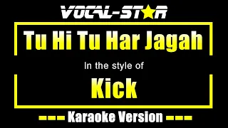 Tu Hi Tu Har Jagah – Kick (Karaoke Version) with Lyrics HD Vocal-Star Karaoke