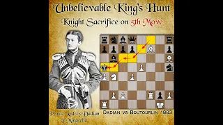 Unbelievable King's Hunt | Knight Sac on 5th Move | Dadian vs Boutourlin 1883