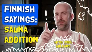 Reacting to Finnish sayings: sauna edition