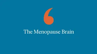 The Menopause Brain