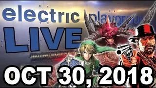 Electric Playground Live! - Diablo 3 Switch, Zelda TV Show, Red Dead 2! - Oct 30, 2018