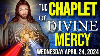 THE CHAPLET of DIVINE MERCY 🙏Wednesday April 24 2024❤️