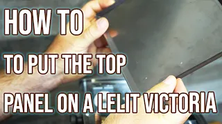 How to put the top panel on a Lelit Victoria.