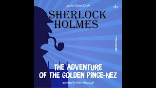 Sherlock Holmes: The Original | The Adventure of the Golden Pince-Nez (Full Thriller Audiobook)