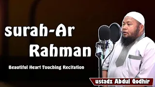 Ustadz Abdul Qodir| Surah Ar-Rahman Beautiful Quran Recitation