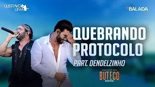 Gusttavo Lima - Quebrando Protocolo feat. Dendelzinho (letra/legendado) | Balada Música