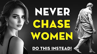 Why Chasing Women Doesn't Work (And What to Do Instead) | Stoicism - Stoic Legend