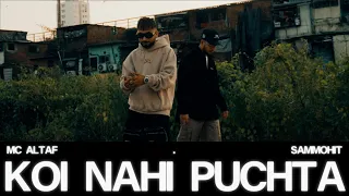 MC Altaf, Sammohit - Koi Nahi Puchta | Prod. by Umair | Official Music Video