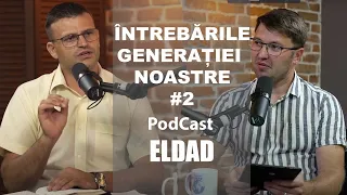 Răspundem la "Întrebările generației noastre"#2|Onisim Botezatu și Cristi Drăgușin|PodCast Eldad #27