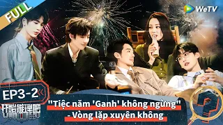 EP 3-2 FULL: "Tiệc năm 'Ganh' không ngừng" - Vòng lặp xuyên không | The Truth 2