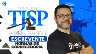 CONCURSO TJSP: FINALMENTE ESCREVENTE - NORMAS DE CORREGEDORIA (Douglas Oliveira)