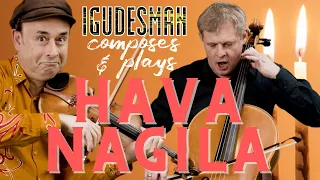 Hava Nagila - Igudesman Style! (Violin & Cello Version)