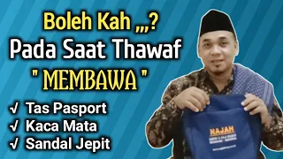 Bolehkah !! Pada saat melakukan Thawaf Umrah || membawa Tas Pasport