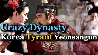 Korea Crazy Dynasty: Seized Women & Tortured Officials? | Prince Yeonsan (Yeonsangun)