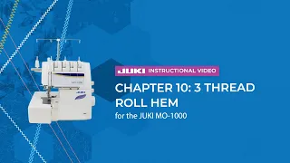 JUKI MO-1000 - Chapter 10: 3 Thread Roll Hem