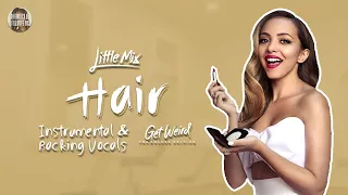 Little Mix - Hair ~ Instrumental & Backing Vocals