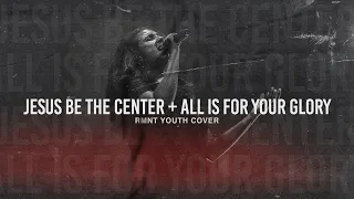 JESUS BE THE CENTER + ALL IS FOR YOUR GLORY | SPONTANEOUS WORSHIP - RMNT YOUTH BAND