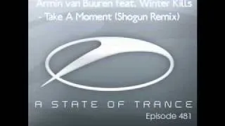 Armin van Buuren feat. Winter Kills - Take A Moment (Shogun Remix) | ASOT 481.mov