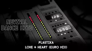 Plastika - Love & Heart (Euro Mix) [HQ]