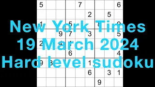 Sudoku solution – New York Times 19 March 2024 Hard level