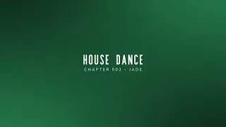 House Dance Session - Chapter 002 - Jade