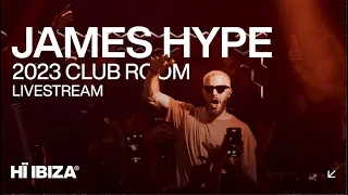 James Hype Live From Hï Ibiza's Club Room • 2023