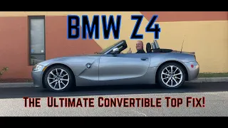 WHY YOUR Z4 TOP IS NOT WORKING AND HOW TO FIX IT!!!