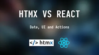 HTMX vs React (Data, UI and Actions)