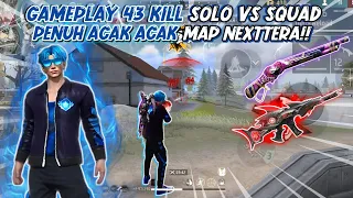 GAMEPLAY SOLO VS SQUAD 43 KILL ACAK ACAK MAP NEXTTERA!! - FREE FIRE INDONESIA