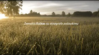 Žemaitis fizikas su etnografo pašaukimu. Mokslas. III dalis