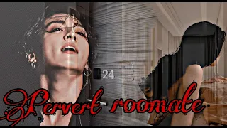 FF||jungkook one shot •When your roomate is a pervert EPISODE 1