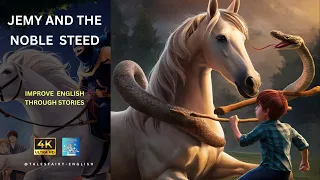 Jemy and the Noble Steed | How to improve your English by listening to stories: Level 2