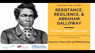 Teaching Hard History: Resistance, Resilience, & Abraham Galloway