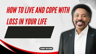 Long Live God-How to Live and Cope with Loss in Your Life-Tony Evans 2023