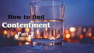 How to Find Contentment - Being Pleased with God's Decree (Al-Rida') - Part 2