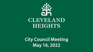 Cleveland Heights City Council Meeting May 16, 2022