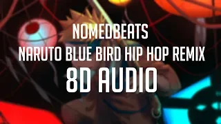 Nomedbeats - Naruto Blue Bird Hip Hop Remix 「 8D Audio」✔
