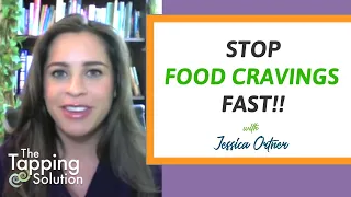 How to Stop Cravings Fast! Tap Along with Jessica Ortner - The Tapping Solution