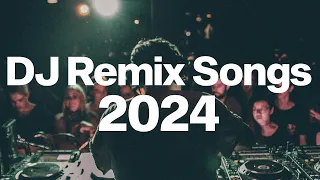 DJ REMIX SONGS 2024 | Mashups & Remixes of Popular Songs 2024 - DJ Club Music Party Songs Mix 2024