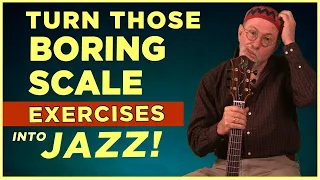 Turn Those Boring Scale Exercises Into Jazz