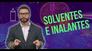 Solventes e Inalantes - Que Droga é Essa? #09