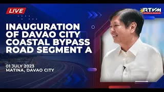 Inauguration of the Davao City Coastal Bypass Road Project (Segment A) 07/01/2023