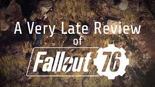 A Very Late Review of Fallout 76