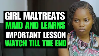 girl who maltreats maid learns a lesson