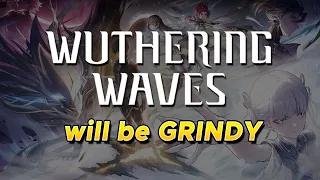 Wuthering Waves: The GRIND is concerning...